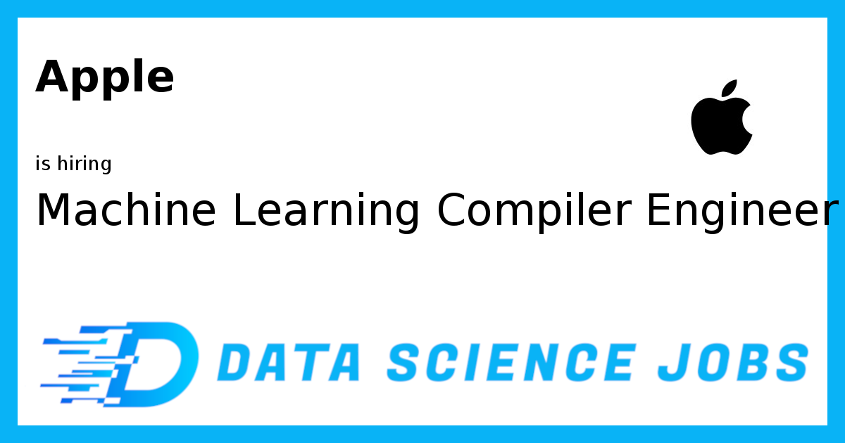 Machine Learning Compiler Engineer at Apple, United States