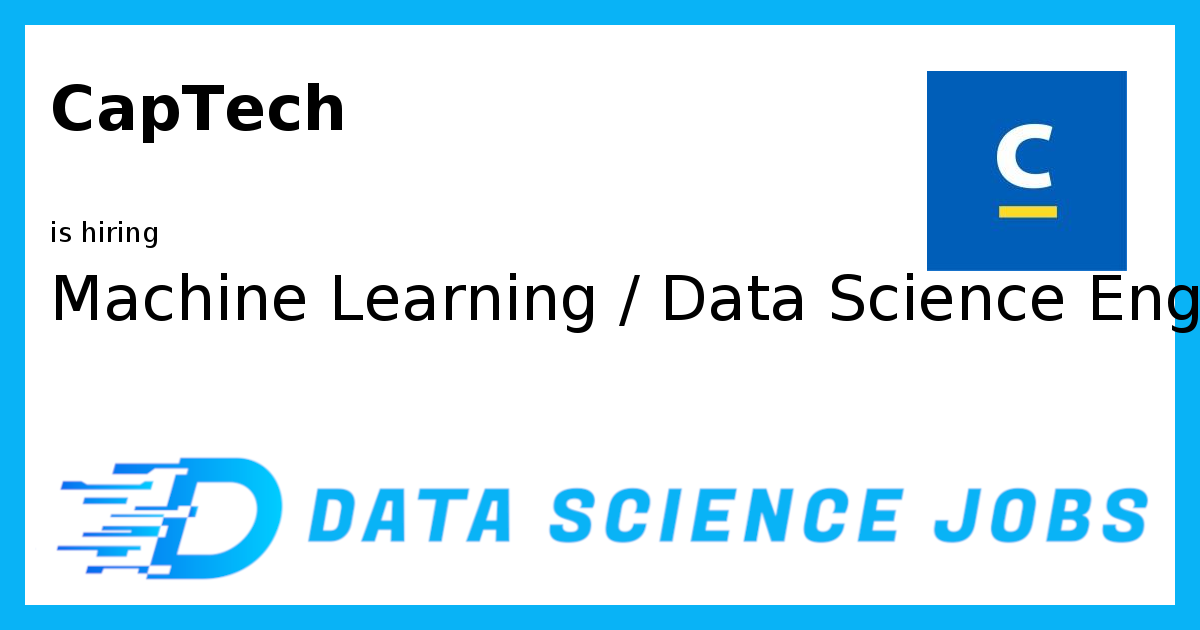 Machine Learning / Data Science Engineer at CapTech, Reston, Virginia ...