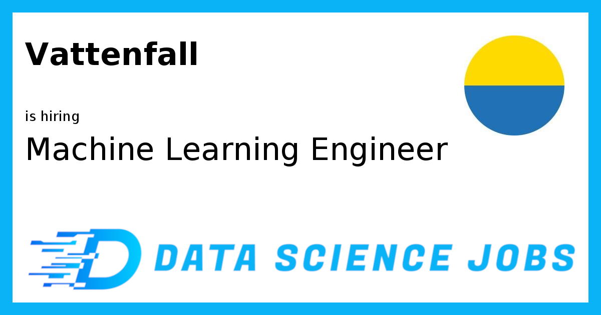 Vattenfall Design Engineer Machine Learning Engineer at Vattenfall, Stockholm, , Sweden