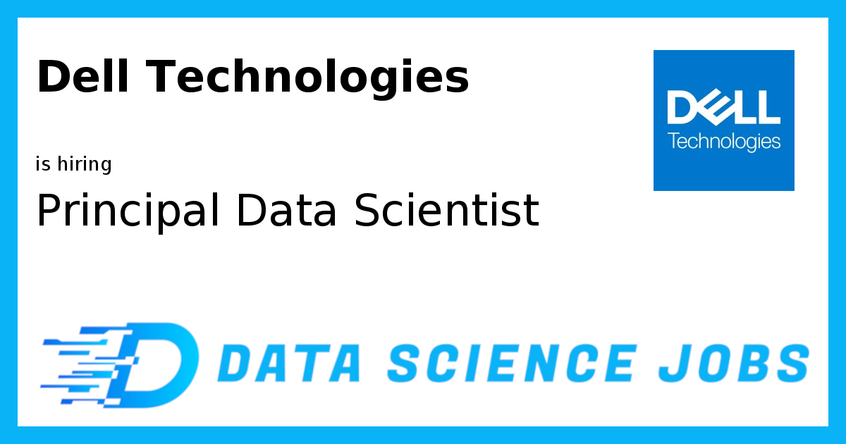 Principal Data Scientist at Dell Technologies, Round Rock, United States