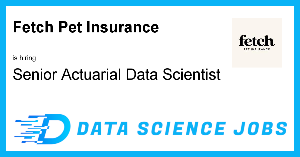 Senior Actuarial Data Scientist at Fetch Pet Insurance, United States