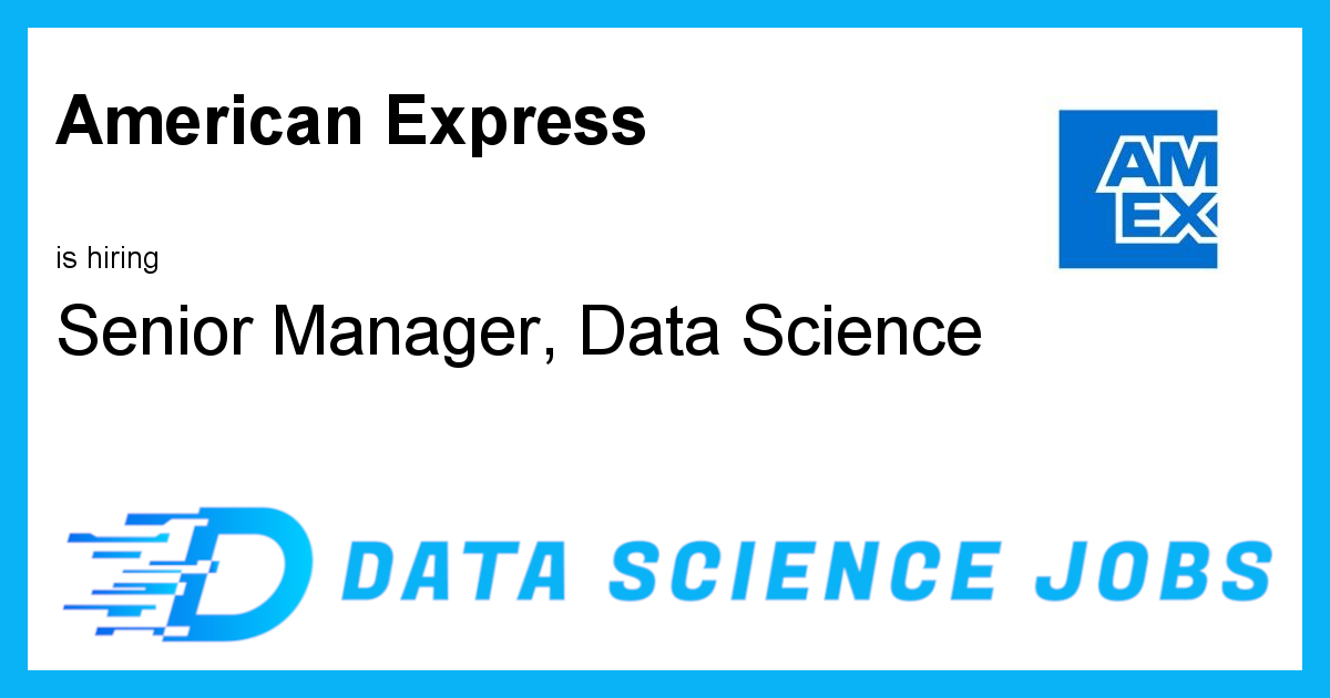 Senior Manager, Data Science at American Express, Singapore, Singapore