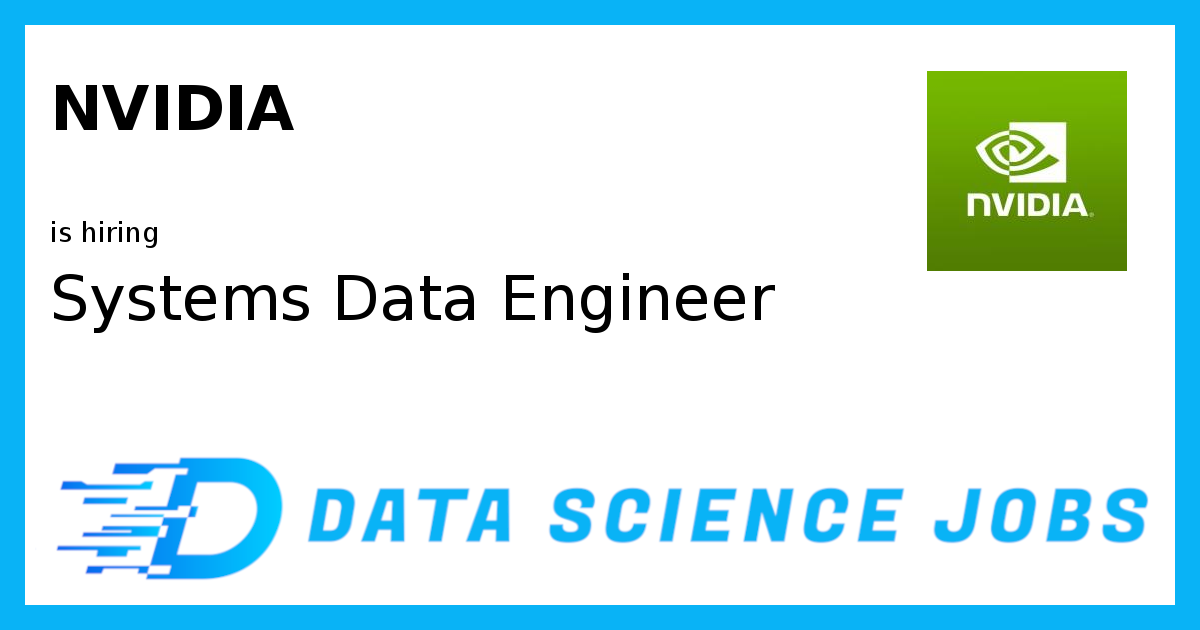 Systems Data Engineer at NVIDIA, United States